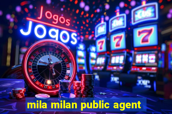 mila milan public agent